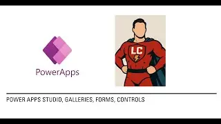 Lesson 6 Power Apps Studio, Galleries, and Forms