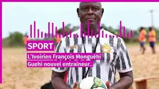 Burkina Faso l'Ivoirien François Monguehi Guehi nouvel entraineur de l'usfa