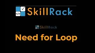 Need for Loops