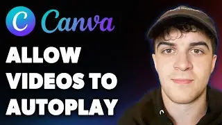 How to Allow Videos to Autoplay in Canva (Full 2025 Guide)