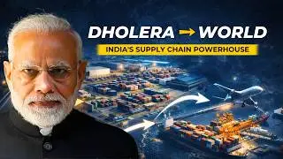 Dholera SIR Explained: World's Next Manufacturing Hub | Supply Chain Advantage