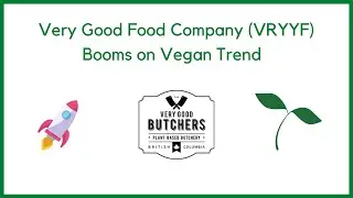 Very Good Food Company (VRYYF) Booms on Vegan Trend