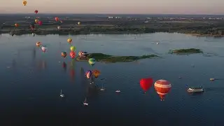 Полет на воздушном шаре Нижний Новгород.Нижегородская Каппадокия.Приволжская фиеста 2021.Аэросъемка