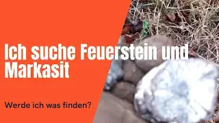 Steinzeit - Ich suche Feuerstein und Markasit