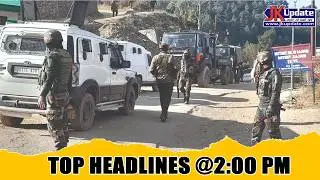 JKupdate Top Headlines @ 2 PM 15 FEB 2026