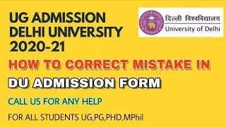 HOW TO CORRECT MISTAKE IN DU Admission FORM || Mistake in Registration Process || Du Admissions 2020