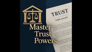 TERMS-BUILDER Trust Powers & Resettlement | STEP Training!