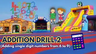 ADDITION DRILL 2 (Practice adding single digit numbers from 6 to 9)