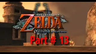 Legend of Zelda Twilight Princess Part 13 