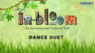 Dance Duet | In-Bloom 2021 | CHRIST (Deemed to be University)