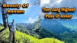 Tum Jang Highest Peak of Assam 🏞️ Haflong Dima Hasao || AJS 10 ||