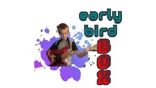 Early Bird Box.