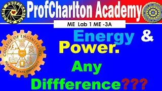 ME LAB 1: ProfCharlton explains the  DIFFERENCE BETWEEN ENERGY/WORK AND POWER!!!