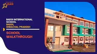 Baddi International School, Baddi, Himachal Pradesh | School Tour 2022