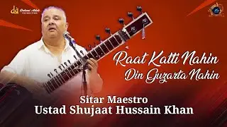 Raat Katti Nahin Din Guzarte Nahin | Sitar Maestro Ustad Shujaat Khan | Dakani Adab 2023