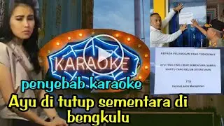 Karaoke Ayu ting ting di bengkulu di tutup sementara || Pengunjung dan pemandu lagu meninggal