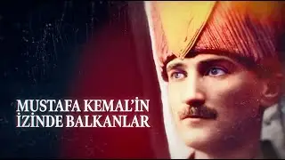 Mustafa Kemal Atatürk'ün İzinde Balkanlar (Koşukavak Turizm)