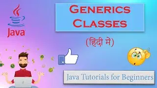 #69 | Generics Classes (Hindi) | Easy Explanation | With Example