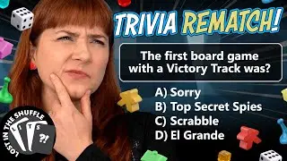 REMATCH! Board Game Trivia Challenge #2 - Lost In The Shuffle
