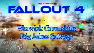 Fallout 4 Warwick Greenskins Big Johns Salvage