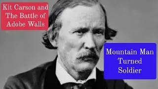 Kit Carson and The First Battle of Adobe Walls