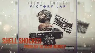 - shell shocked - nipsey hussle - [PROD BY SLIM MONEY]