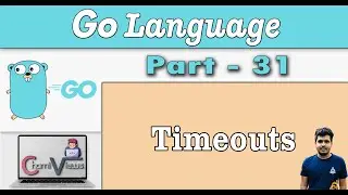 Learn Go Programming from Scratch - Part 31 - Timeouts