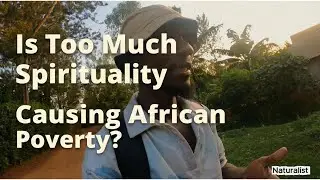 &ldquo;Is Africa Poor Because It&rsquo;s Too Spiritual? A Village Walk Conversation&rdquo;