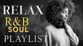 Soulful R&B Vibes 💖 Smooth Love Songs & Emotional Chill Mix for the Heart