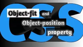 Object-fit and Object-position property in CSS | web development tutorial | CSS | HTML | Manoranjan|