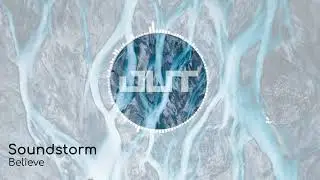 Soundstorm - Believe [Outertone Free Release]
