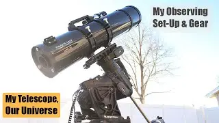My Observing Set-Up and Telescopes