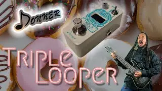 DONNER TRIPLE LOOPER LOOP PEDAL - Demo
