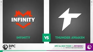 Infinity vs Thunder Awaken Tiebreakers - 2023 DPC SA Div 1 Tour 1 w/ Rada & Crucial
