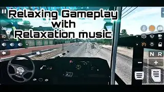 Relaxing Gameplay with relaxation music - Bus simulator Indonesia