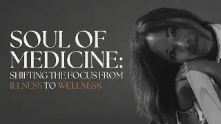 Soul of Medicine: Shifting the Focus from Illness to Wellness | Kay Corpus, MD, Robert Kress, RPh