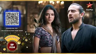 Vihaan Gauri को खोजता है! | Ep.134 | Highlights | Jaadu Teri Nazar - Dayan Ka Mausam |Mon-Sun|7:30PM