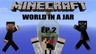 Minecraft:World in a Jar Ep.2 w/ WTFzilla & Ps3logan