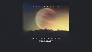 BastaBeats ft. Stewe & Mathias - TRUE STORY (lyric video)
