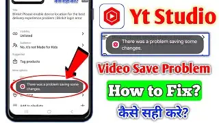 yt studio there was a problem saving some changes | yt studio video save problem There was a problem