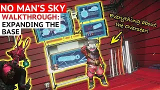 Expanding the Base (the Overseer) in No Man's Sky