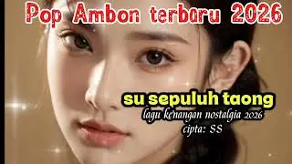 Lagu Ambon terbaru, Su sepuluh tahun Cipta :ss || official music #laguambon2026 #viral #lagutimur 