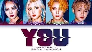 CHECKMATE 'YOU' Lyrics (체크메이트 YOU 가사) Color Coded Lyrics