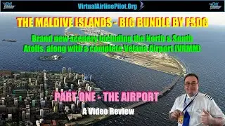 [MSFS2020] | THE MALDIVE ISLANDS BIG BUNDLE by FSDG - PART ONE - THE AIRPORT | A VIDEO REVIEW