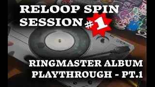 Reloop Spin Sesh - Ringmaster Album Playthrough pt1