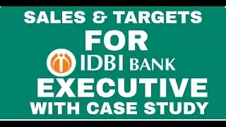 Sales and Targets for IDBI EXECUTIVE with Case Study