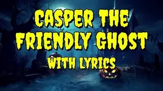 Casper The Friendly Ghost 👻 | Halloween Song for Kids (Lyric Video)