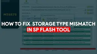 How To Fix Storage Type Mismatch In SP Flash Tool - [romshillzz]
