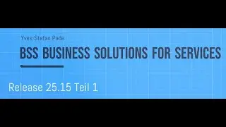 Neuerungen BSS Software f&uuml;r Dienstleister V 25.15 Teil 1 auf Basis von Dynamics 365 Business Central
