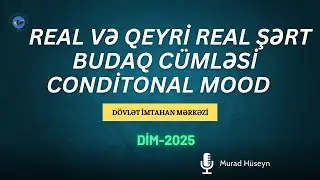 ✅❗️👉 DİM 2025/26 | Real və Qeyri real şərt budaq cümləsi | Conditonal mood | Murad Hüseyn